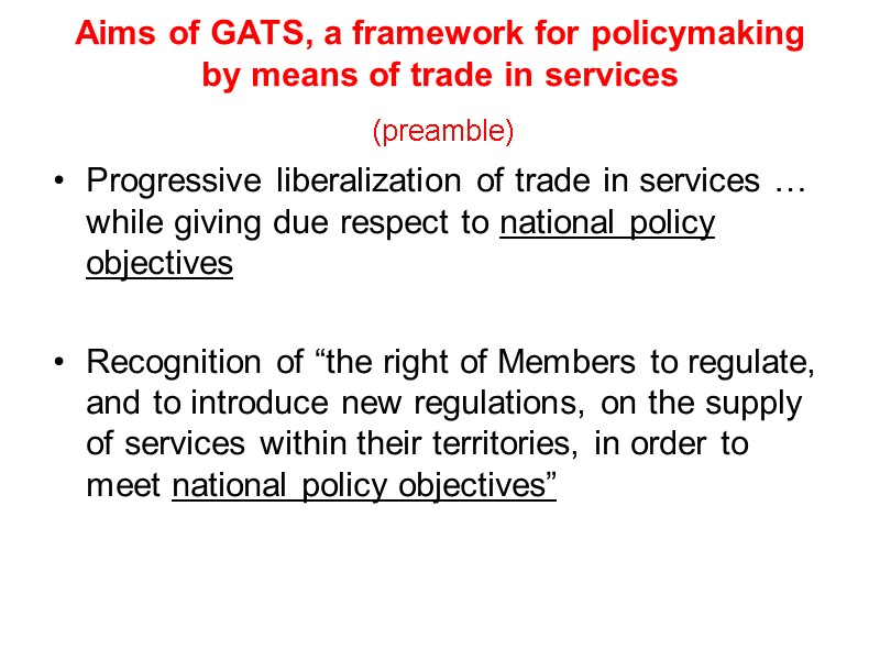 Aims of GATS, a framework for policymaking by means of trade in services 